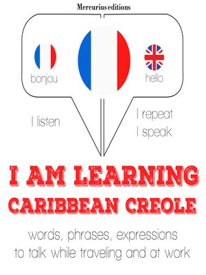 cover image of I am Learning Caribbean Creole